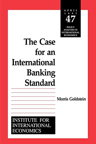 Stock image for The Case for an International Banking Standard for sale by Better World Books: West