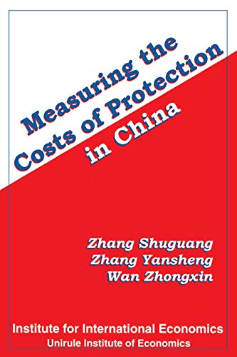 Beispielbild fr Measuring the Costs of Protection in China zum Verkauf von Revaluation Books