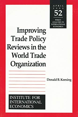 9780881322514: Improving Trade Policy Reviews in the World Trade Organization: 52 (Policy Analyses in International Economics)