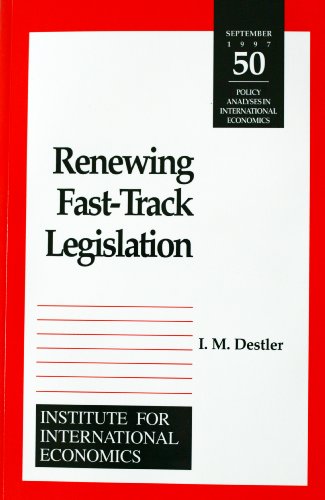 Beispielbild fr Renewing Fast-Track Legislation (POLICY ANALYSES IN INTERNATIONAL ECONOMICS) zum Verkauf von medimops
