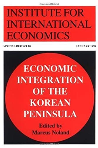 9780881322552: Economic Integration of the Korean Peninsula: 10 (Special Reports (Institute for International Economics (U.S.)), No. 10.)