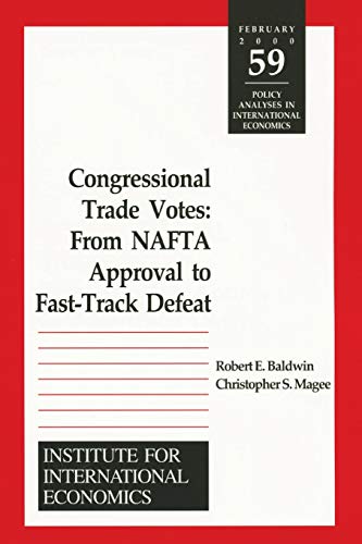 Beispielbild fr Congressional Trade Votes: From NAFTA Approval to Fast-Track Defeat zum Verkauf von 2Vbooks