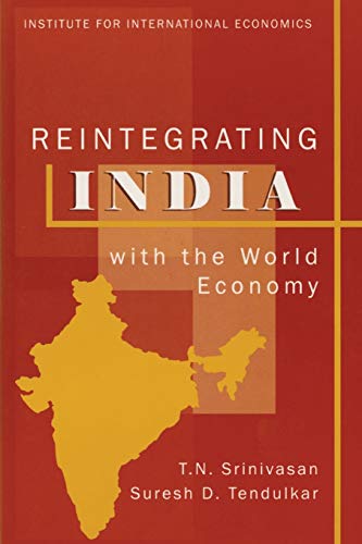 Reintegrating India with the World Economy (9780881322804) by Srinivasan, T. N.; Tendulkar, Suresh