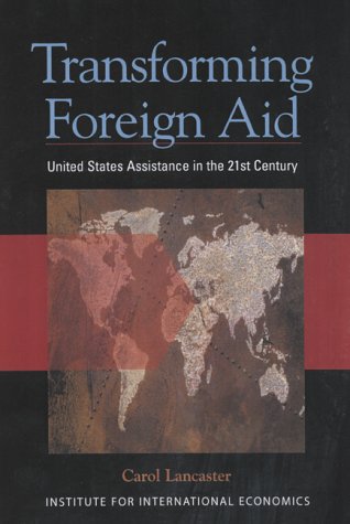 Beispielbild fr Transforming Foreign Aid: United States Assistance in the 21st Century zum Verkauf von Wonder Book