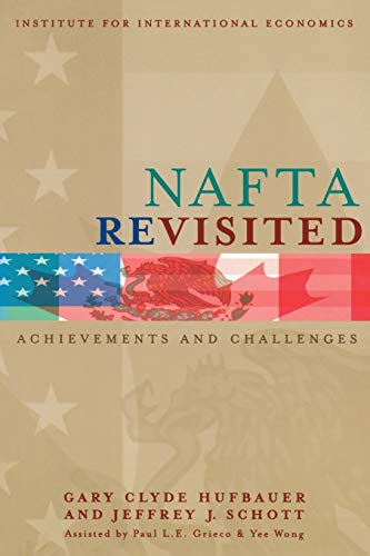 Beispielbild fr NAFTA Revisited : Achievements and Challenges zum Verkauf von Better World Books