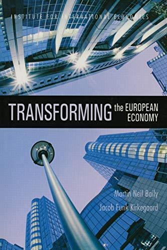 Transforming the European Economy (9780881323436) by Baily, Martin Neil; Kirkegaard, Jacob Funk