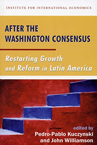 Beispielbild fr After the Washington Consensus: Restarting Growth and Reform in Latin America zum Verkauf von SecondSale