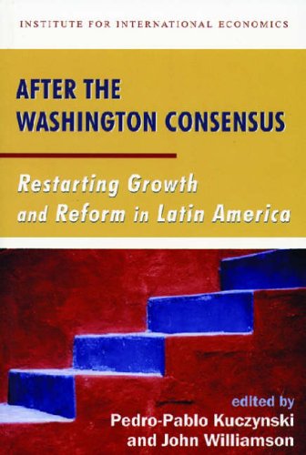 Stock image for After the Washington Consensus : Restarting Growth and Reform in Latin America for sale by Better World Books: West