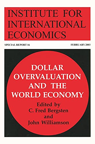 Beispielbild fr Dollar Overvaluation and the World Economy: Special report 15 (Special Report) (Special Reports (Institute for International Economics (U.S.)), 16.) zum Verkauf von WorldofBooks