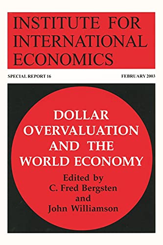 Imagen de archivo de Dollar Overvaluation and the World Economy (Special Reports (Institute for International Economics (U.S.)), 16.) a la venta por SecondSale
