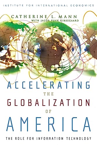 Accelerating the Globalization of America theRrole for Information Technology.