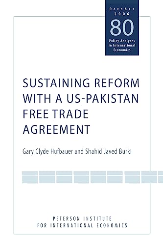 Beispielbild fr Sustaining Reform with a US-Pakistan Free Trade Agreement (POLICY ANALYSES IN INTERNATIONAL ECONOMICS) zum Verkauf von Wonder Book