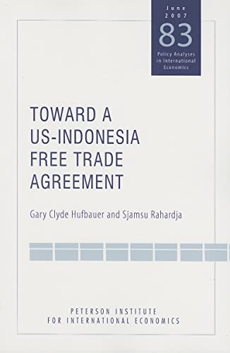 9780881324020: Toward a US-Indonesia Free Trade Agreement (Policy Analyses in International Economics)