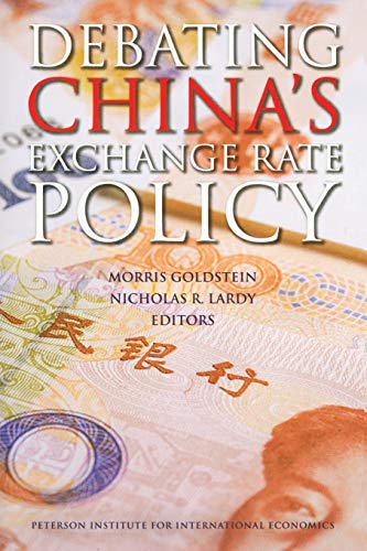 Debating China's Exchange Rate Policy (9780881324150) by Goldstein, Morris; Lardy, Nicholas