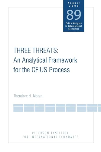 Beispielbild fr Three Threats: An Analytical Framework for the CFIUS Process (Policy Analyses in International Economics) zum Verkauf von Wonder Book