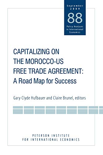 Beispielbild fr Capitalizing on the Morocco-US Free Trade Agreement: A Road Map for Success (Policy Analyses in International Economics) zum Verkauf von Lucky's Textbooks