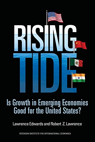 Rising Tide: Is Growth in Emerging Economies Good for the United States? (9780881325003) by Edwards, Lawrence; Lawrence, Robert