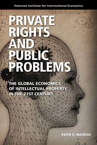 Beispielbild fr Private Rights and Public Problems: The Global Economics of Intellectual Property in the 21st Century (Peterson Institute for International Economics - Publication) zum Verkauf von BooksRun