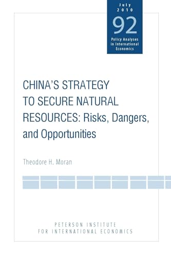 Stock image for China's Strategy to Secure Natural Resources: Risks, Dangers, and Opportunities (Policy Analyses in International Economics) for sale by Wonder Book