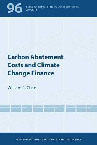 Stock image for Carbon Abatement Costs and Climate Change Finance (Policy Analyses in International Economics) for sale by Wonder Book