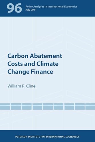 Stock image for Carbon Abatement Costs and Climate Change Finance (Policy Analyses in International Economics) for sale by Wonder Book