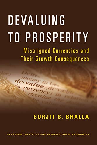 Beispielbild fr Devaluing to Prosperity: Misaligned Currencies and Their Growth Consequences zum Verkauf von Wonder Book