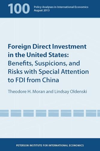 Imagen de archivo de Foreign Direct Investment in the United States: Benefits, Suspicions, and Risks with Special Attention to FDI from China (Policy Analyses in International Economics) a la venta por Midtown Scholar Bookstore