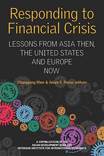 9780881326741: Responding to Financial Crisis – Lessons from Asia Then, the United States and Europe Now (Peterson Institute for International Economics - Publication)
