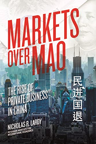 Beispielbild fr Markets over Mao: The Rise of Private Business in China zum Verkauf von BookHolders