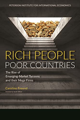 Beispielbild fr Rich People Poor Countries : The Rise of Emerging-Market Tycoons and Their Mega Firms zum Verkauf von Better World Books