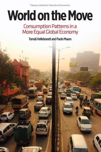 Stock image for World on the Move: Consumption Patterns in a More Equal Global Economy for sale by Kanic Books