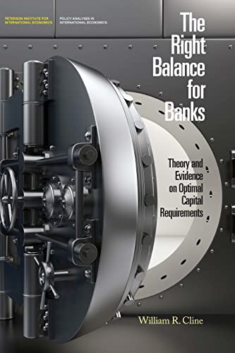 Beispielbild fr The Right Balance for Banks: Theory and Evidence on Optimal Capital Requirements (Policy Analyses in International Economics): 107 zum Verkauf von AwesomeBooks