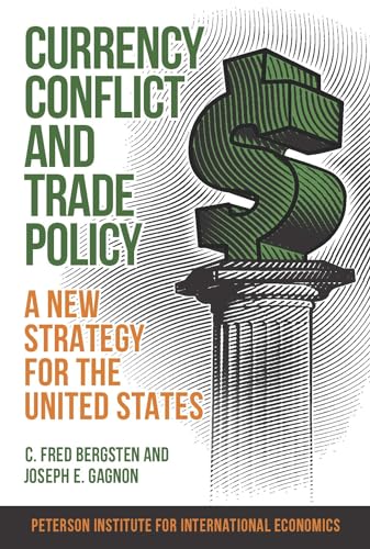 Stock image for Currency Conflict and Trade Policy A New Strategy for the United States Policy Analyses in International Economics for sale by PBShop.store US