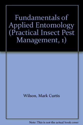 Imagen de archivo de Fundamentals of Applied Entomology (Practical Insect Pest Management, 1) a la venta por My Dead Aunt's Books