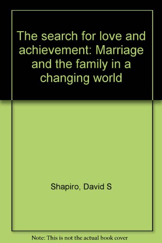 Search for Love and Achievement: Marriage and the (9780881331554) by Shapiro, David S