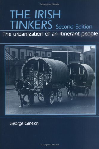 Stock image for The Irish Tinkers : The Urbanization of an Itinerant People for sale by Better World Books
