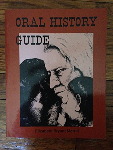 Imagen de archivo de Oral history guide: A handbook for amateurs, students, teachers and institutions a la venta por The Book Bin