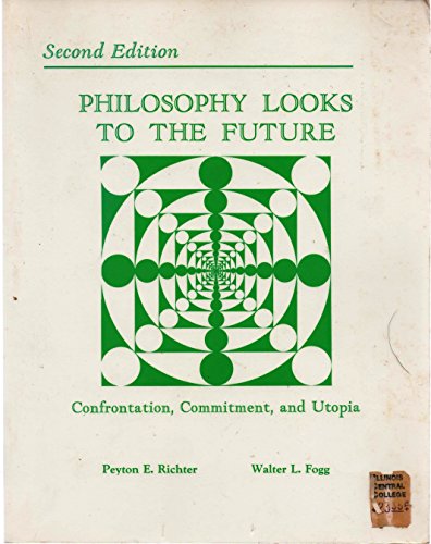 Imagen de archivo de Philosophy Looks to the Future: Confrontation, Commitment and Utopia a la venta por ThriftBooks-Atlanta