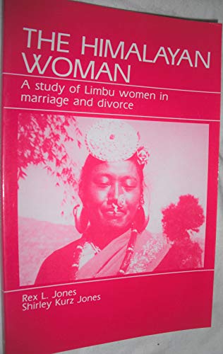 Beispielbild fr The Himalayan Woman, A Study of Limbu Women in Marriage and Divorce. zum Verkauf von N. Fagin Books