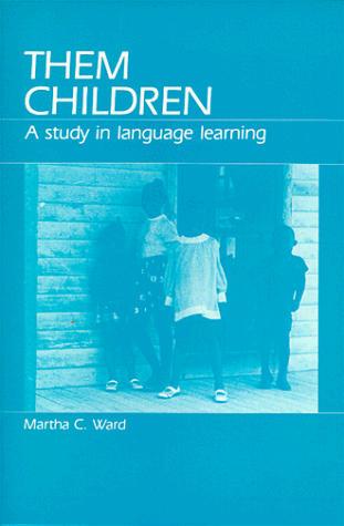 Imagen de archivo de Them Children: A Study in Language Learning a la venta por Powell's Bookstores Chicago, ABAA