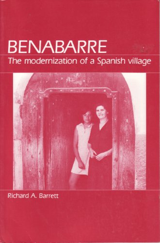 Benabarre: The Modernization of a Spanish Village (9780881332414) by Barrett, Richard