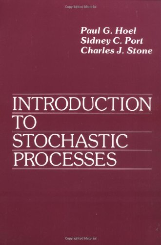 Introduction to Stochastic Processes (9780881332674) by Paul Gerhard Hoel; Sidney C. Port; Charles J. Stone