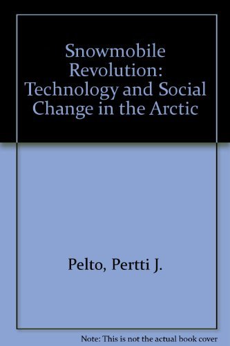 Stock image for Snowmobile Revolution: Technology and Social Change in the Arctic for sale by Friends of  Pima County Public Library