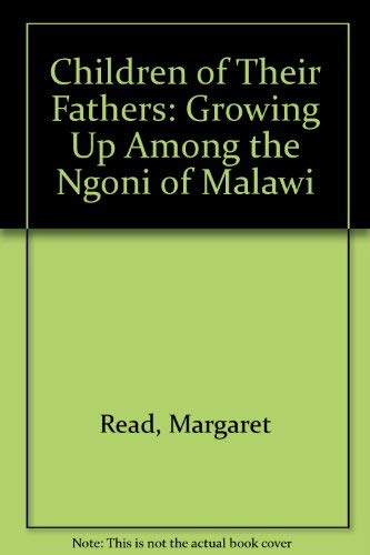 Children of Their Fathers: Growing Up Among the Ngoni of Malawi