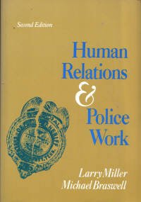 Human relations and police work (9780881332926) by Miller, Larry S