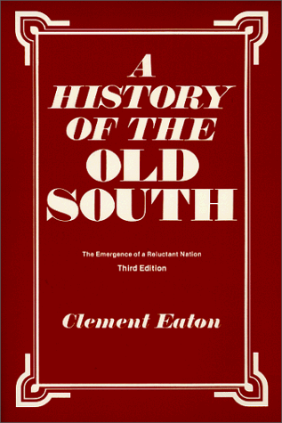 Imagen de archivo de A History of the Old South : The Emergence of a Reluctant Nation a la venta por Better World Books