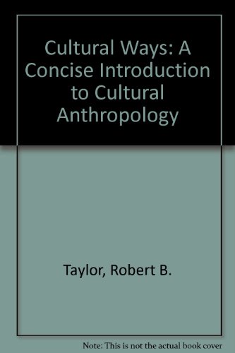 Cultural Ways: A Concise Introduction to Cultural Anthropology (9780881333350) by Taylor, Robert B.