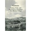 Canones: Values, Crisis, & Survival in a Northern New Mexico Village (9780881333367) by Paul Kutsche; John R. Van Ness