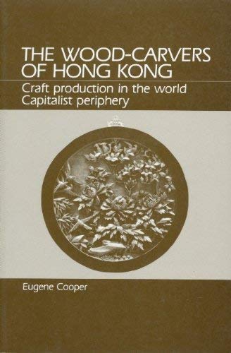 9780881333411: Wood-Carvers of Hong Kong: Craft Production in the World Capitalist Periphery