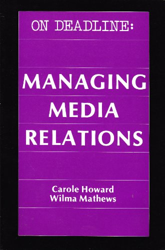 Imagen de archivo de On Deadline: Managing Media Relations a la venta por Books to Die For